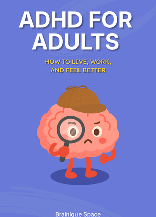 ADHD FOR ADULTS | How to Live, Work, and Feel Better